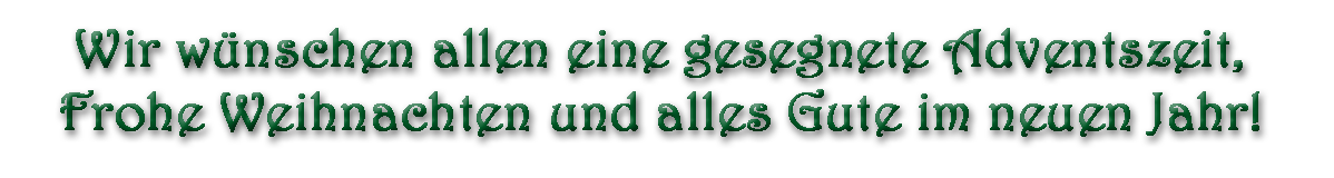 Gesegneten Advent und Frohe Weihnachten!